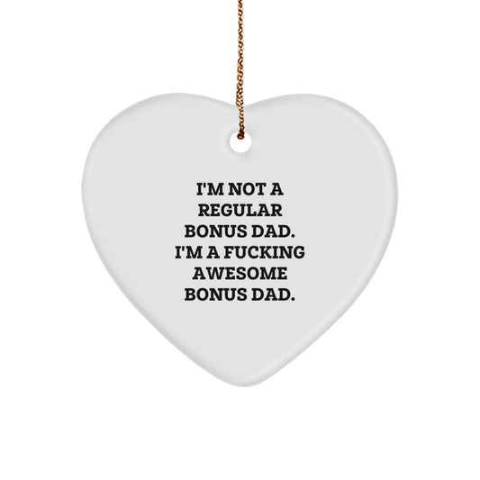 Funny Bonus Dad Gifts for Christmas - Heart Ornament with 'I'm Not A Regular Bonus Dad' - Image 1