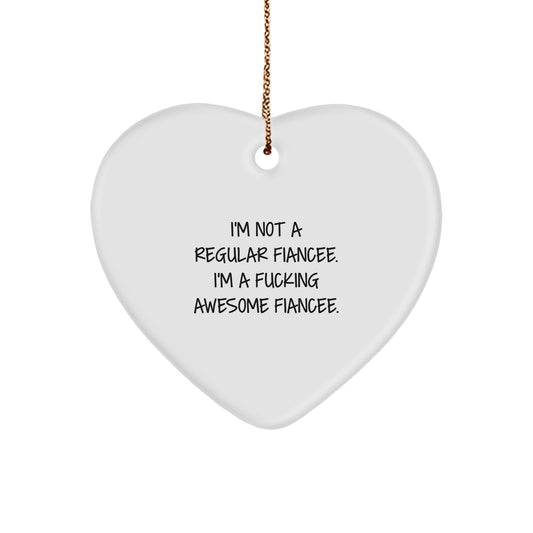 Funny Fiancee Heart Ornament Gifts for Her from Men - 'I'm Not A Regular Fiancee' Christmas Decor - Image 1