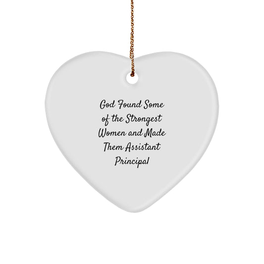 Funny Assistant Principal Gifts, Heart Ornament Quote 'God Found Some Of The Strongest Women And Made Them Assistant Principal' for Christmas, Gifts from Men to Women, Gifts for Assistant Principal - Image 1
