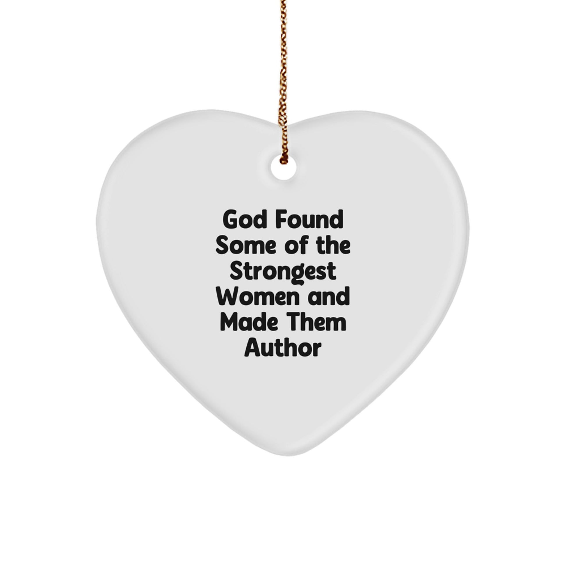 Author's Strong Women Gifts from Men to Author, Heart Ornament, Funny Quote, Christmas Unique Gifts - Image 1
