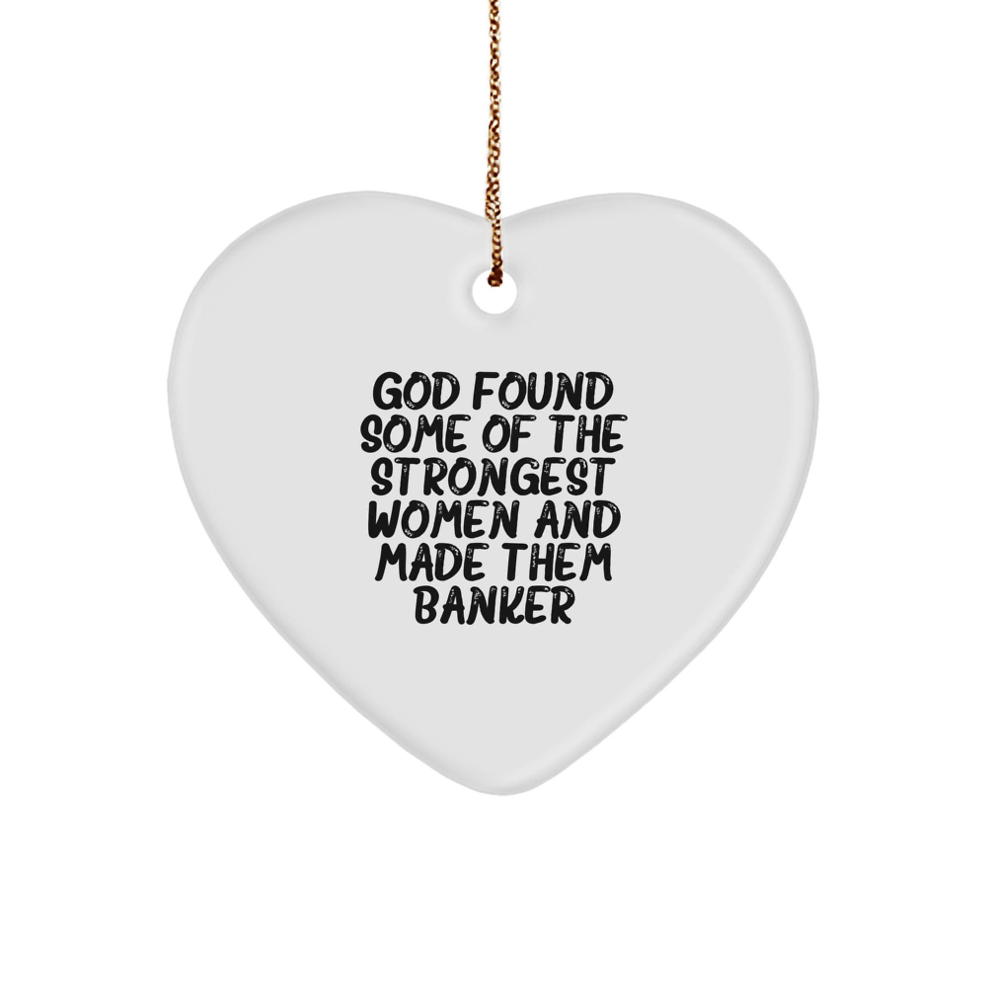 Funny Banker Quotes Heart Ornament Gifts from Men for Women, Coworkers, or Family - Unique Christmas Memorable Present - Image 1