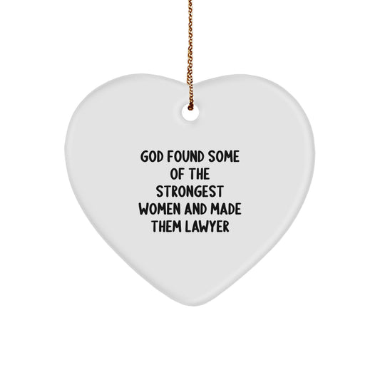 Funny Lawyer Gifts for Women, Men, Friends - Heart Ornament with God Found Some Of The Strongest Women And Made Them Lawyer Quote, Christmas Unique Gifts from Family, Coworkers - Image 1