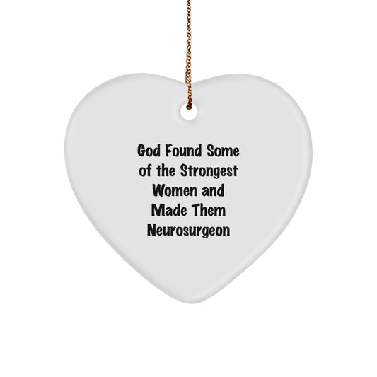 Funny Heart Ornament for Neurosurgeon, Gift from Men, Christmas Unique Gifts, Heart Shaped Ornament for Women, Inspirational Quote - Image 1