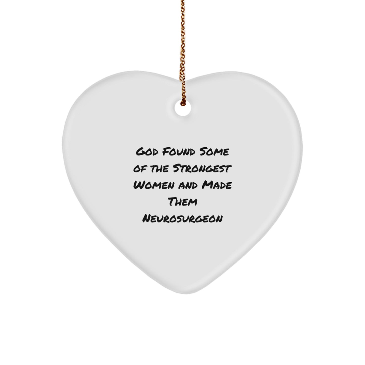 Funny Neurosurgeon Heart Ornament Gifts from Friends and Family, Christmas Unique Gifts for Him or Her, Inspirational Quote - Image 1