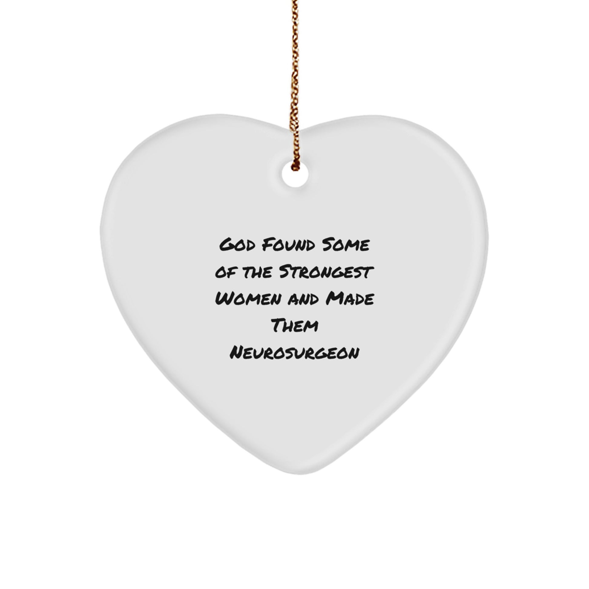 Funny Neurosurgeon Heart Ornament Gifts from Friends and Family, Christmas Unique Gifts for Him or Her, Inspirational Quote - Image 1