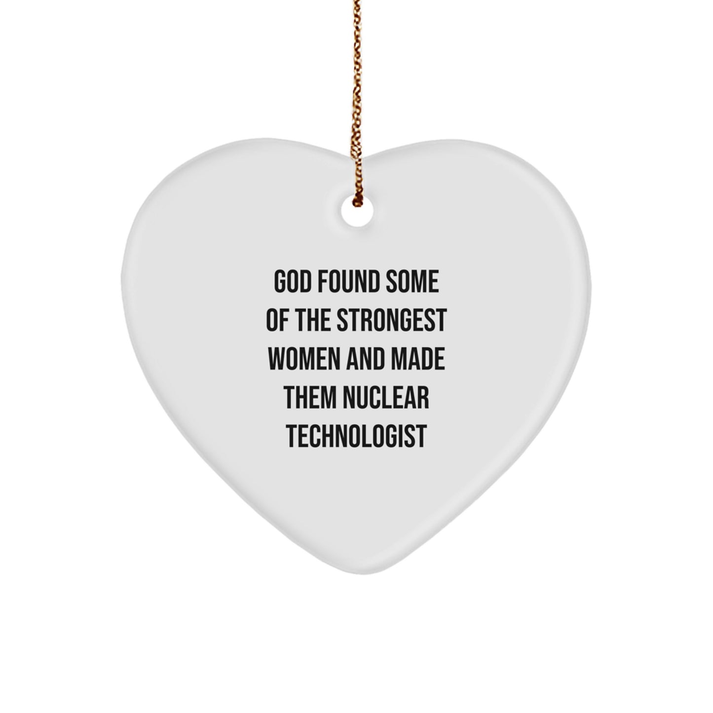 Funny Nuclear Technologist Heart Ornament Gifts from Friends and Family for Christmas Unique Presents - Image 1