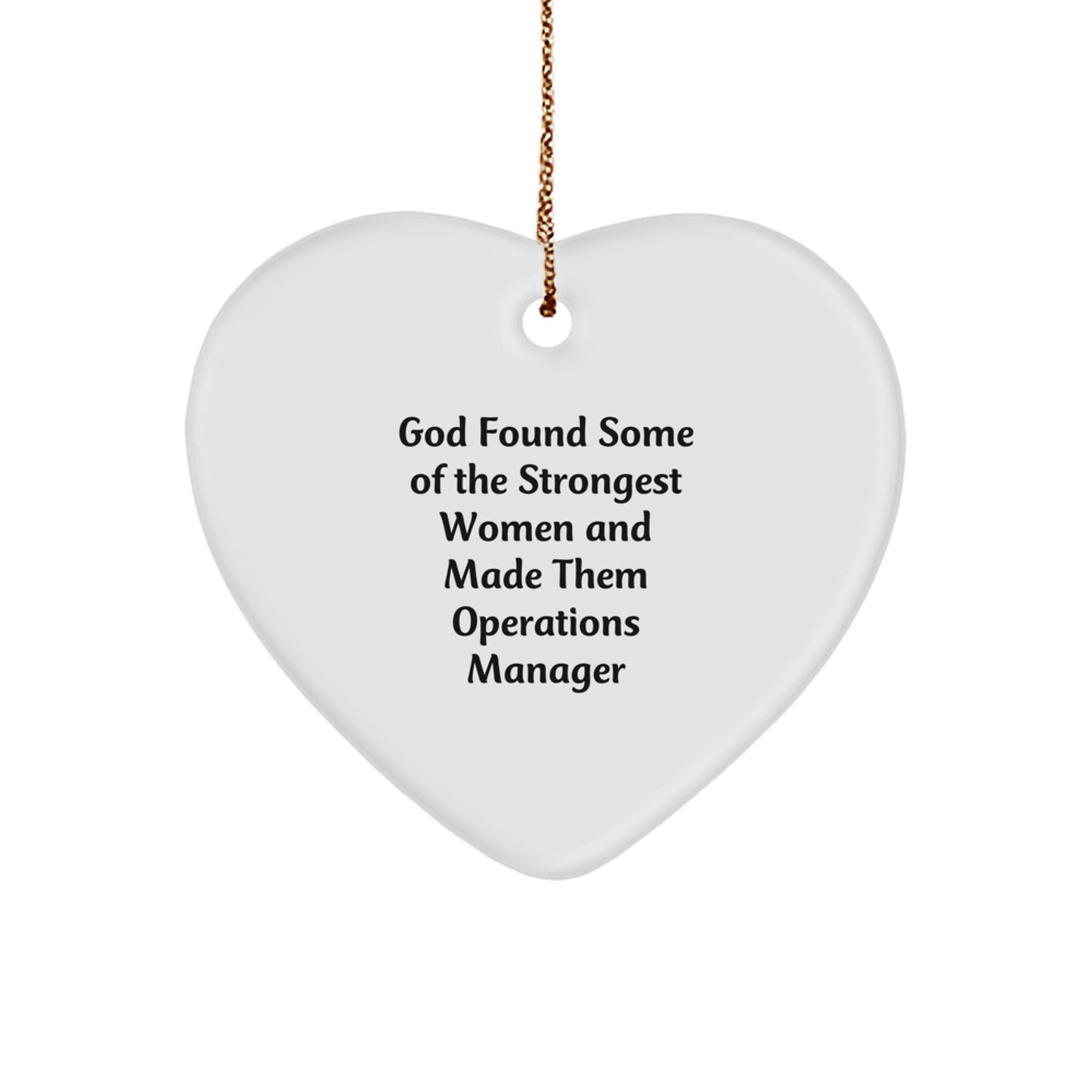 Funny Operations Manager Gifts for Women - God Found Some of the Strongest Women and Made Them Operations Managers Heart Ornament - Image 1