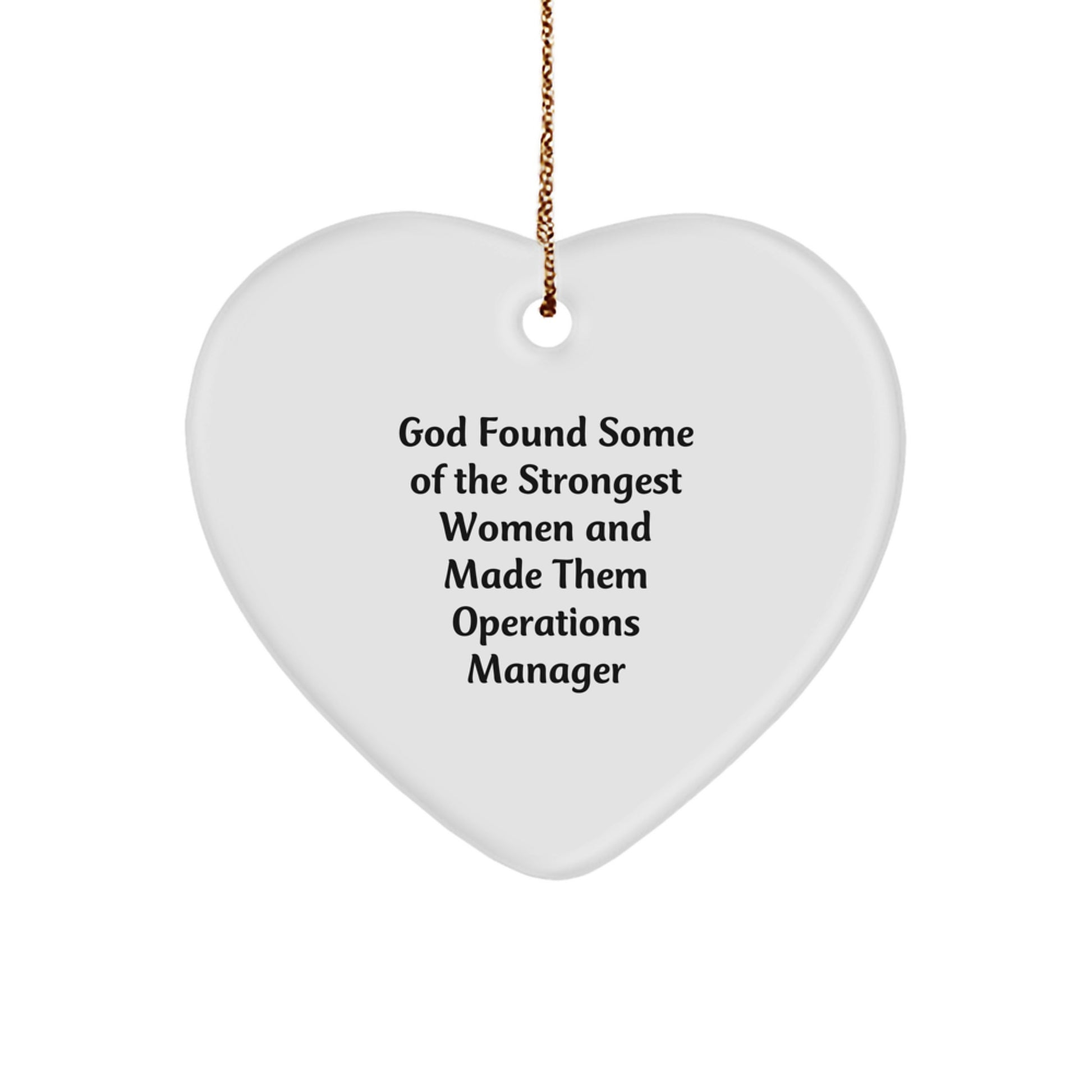 Funny Operations Manager Gifts for Women - God Found Some of the Strongest Women and Made Them Operations Managers Heart Ornament - Image 1