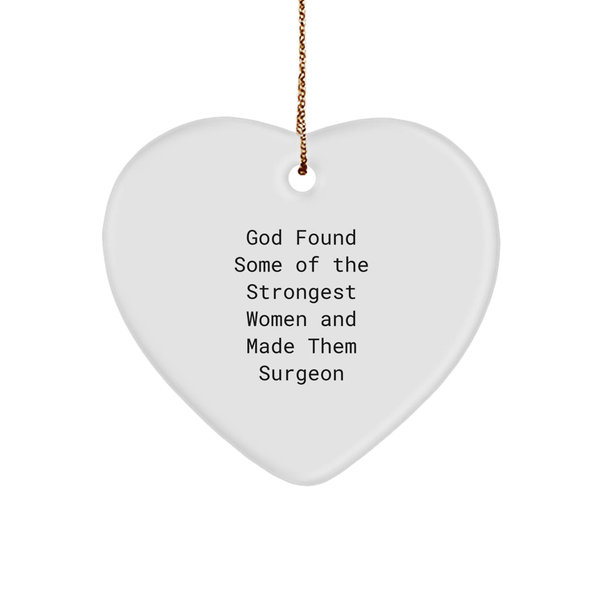 Funny Surgeon Gifts from Men - Heart Ornament for Women Surgeon, Unique Christmas Unique Gifts from Family for Surgeon Friends, Inspirational Quote - Image 1