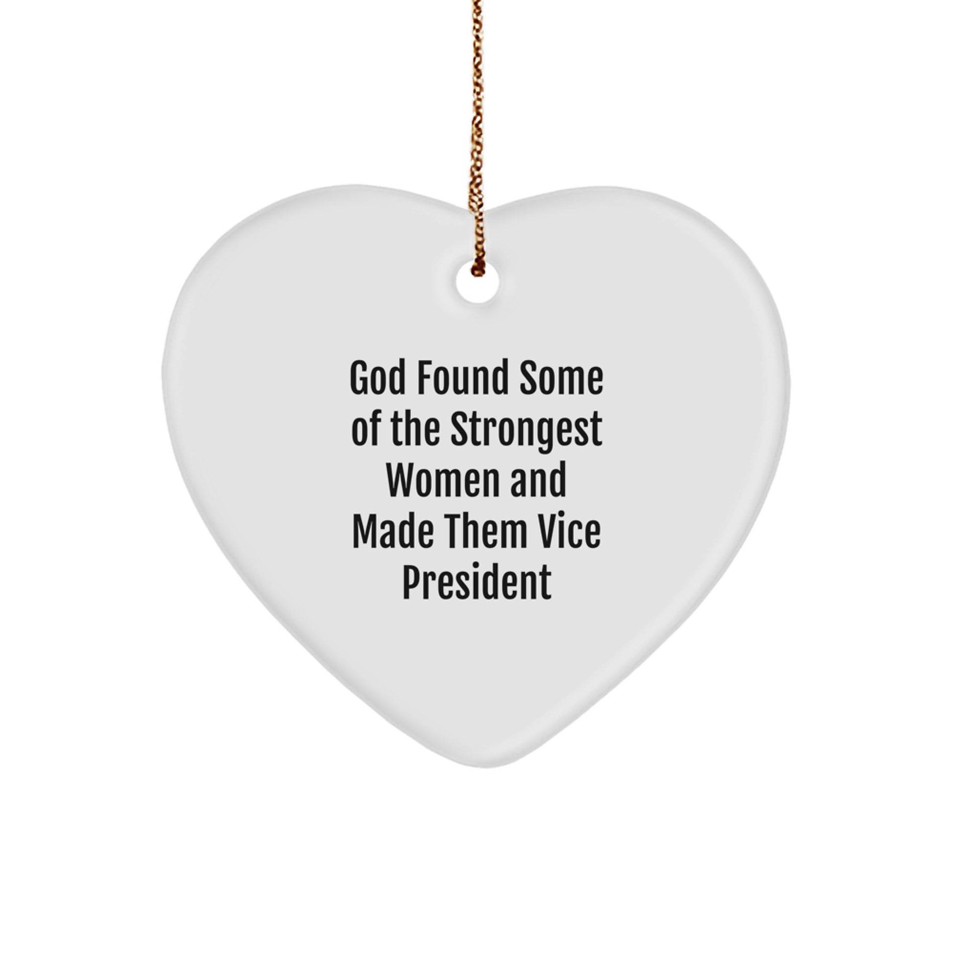Funny Vice President Gifts for Women, Heart Ornament with Inspirational Quote - God Found Some Of The Strongest Women - Image 1