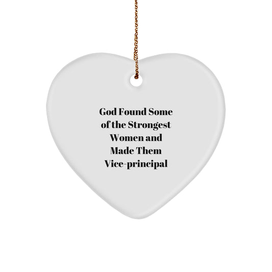 Funny Vice-principal Gifts from Men, Women, Friends, Coworkers, Family - Heart Ornament with 'God Found Some Of The Strongest Women And Made Them Vice-principal' Quote for Christmas - Image 1