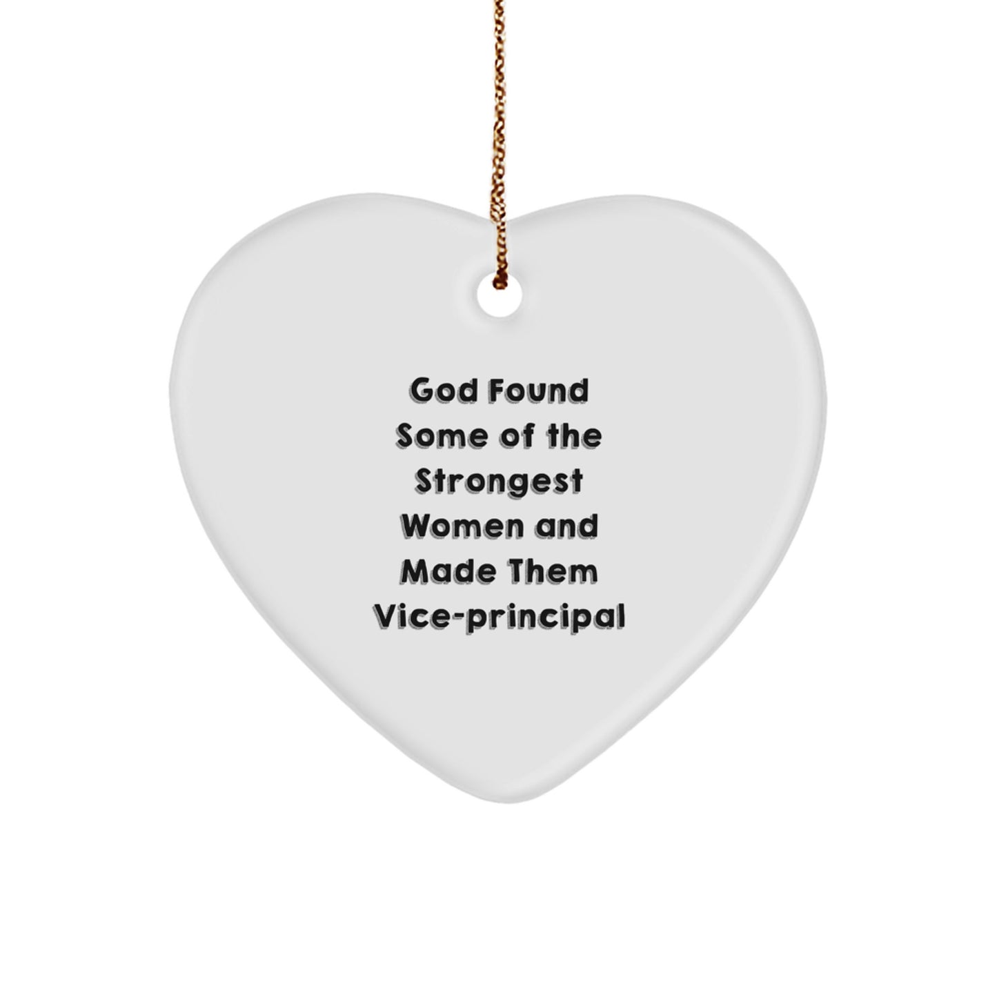 Funny Vice-principal Heart Ornaments, 'God Found Some Of The Strongest Women And Made Them Vice-principal' Gifts for Vice-principal, Christmas Unique Gifts from Friends, Coworkers, Family - Image 1