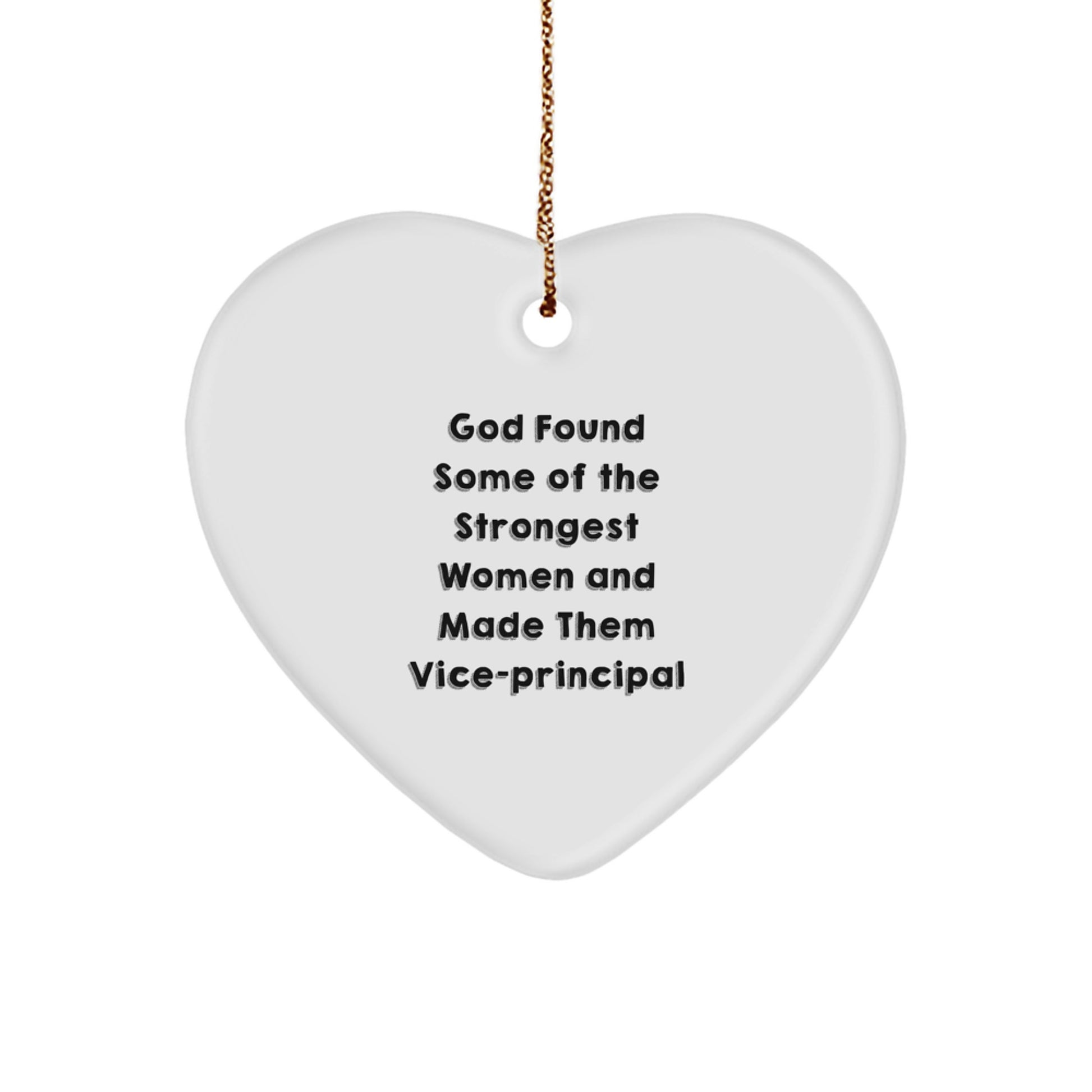 Funny Vice-principal Heart Ornaments, 'God Found Some Of The Strongest Women And Made Them Vice-principal' Gifts for Vice-principal, Christmas Unique Gifts from Friends, Coworkers, Family - Image 1
