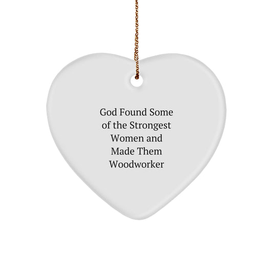 Woodworker Inspirational Heart Ornament Gifts from Men to Women Friends Coworkers Family - Christmas Unique Gifts Idea for Strongest Women Made Woodworker - Image 1
