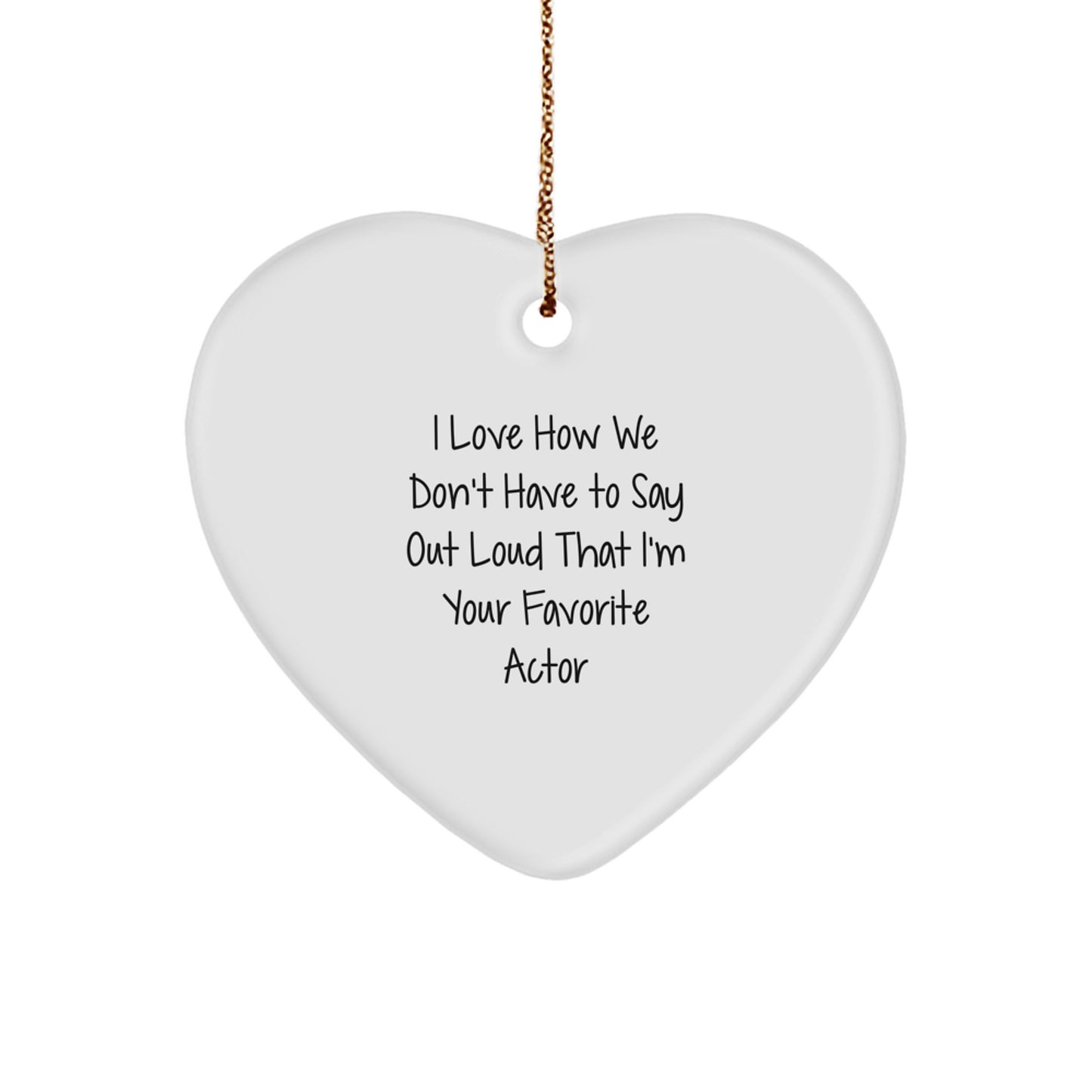 Funny Actor Heart Ornament Gifts from Friends for Men, Women, and Co-Workers - Christmas Unique Gifts - Image 1