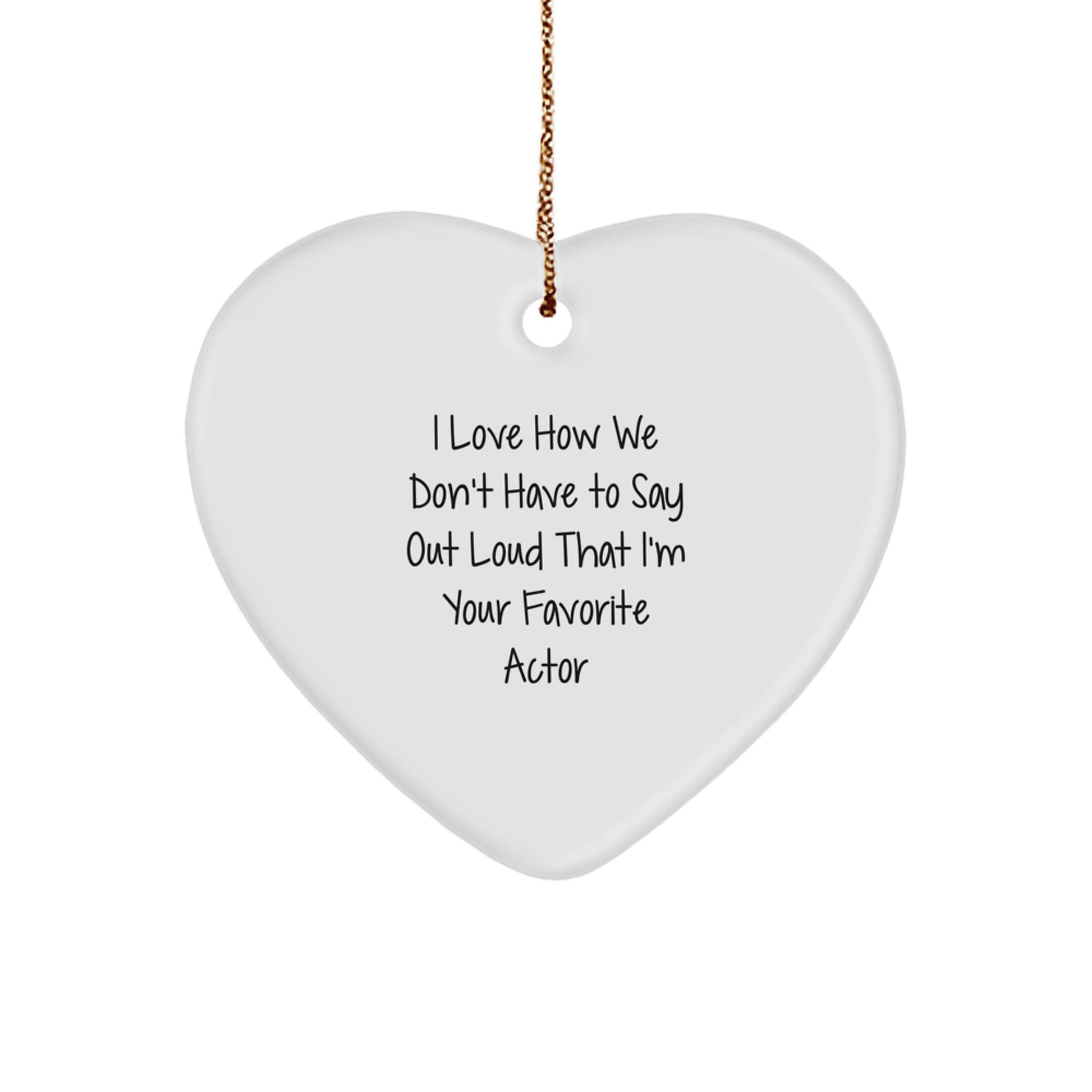 Funny Actor Heart Ornament Gifts from Friends for Men, Women, and Co-Workers - Christmas Unique Gifts - Image 1