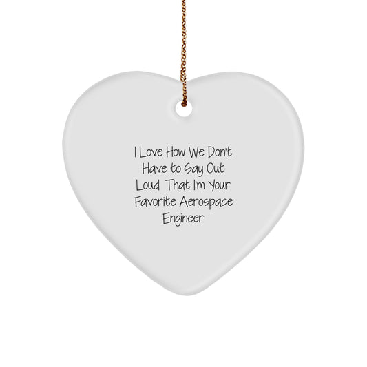 Aerospace Engineer Gifts from Friends - Funny Heart Ornament for Christmas Unique Gifts for Men - Image 1