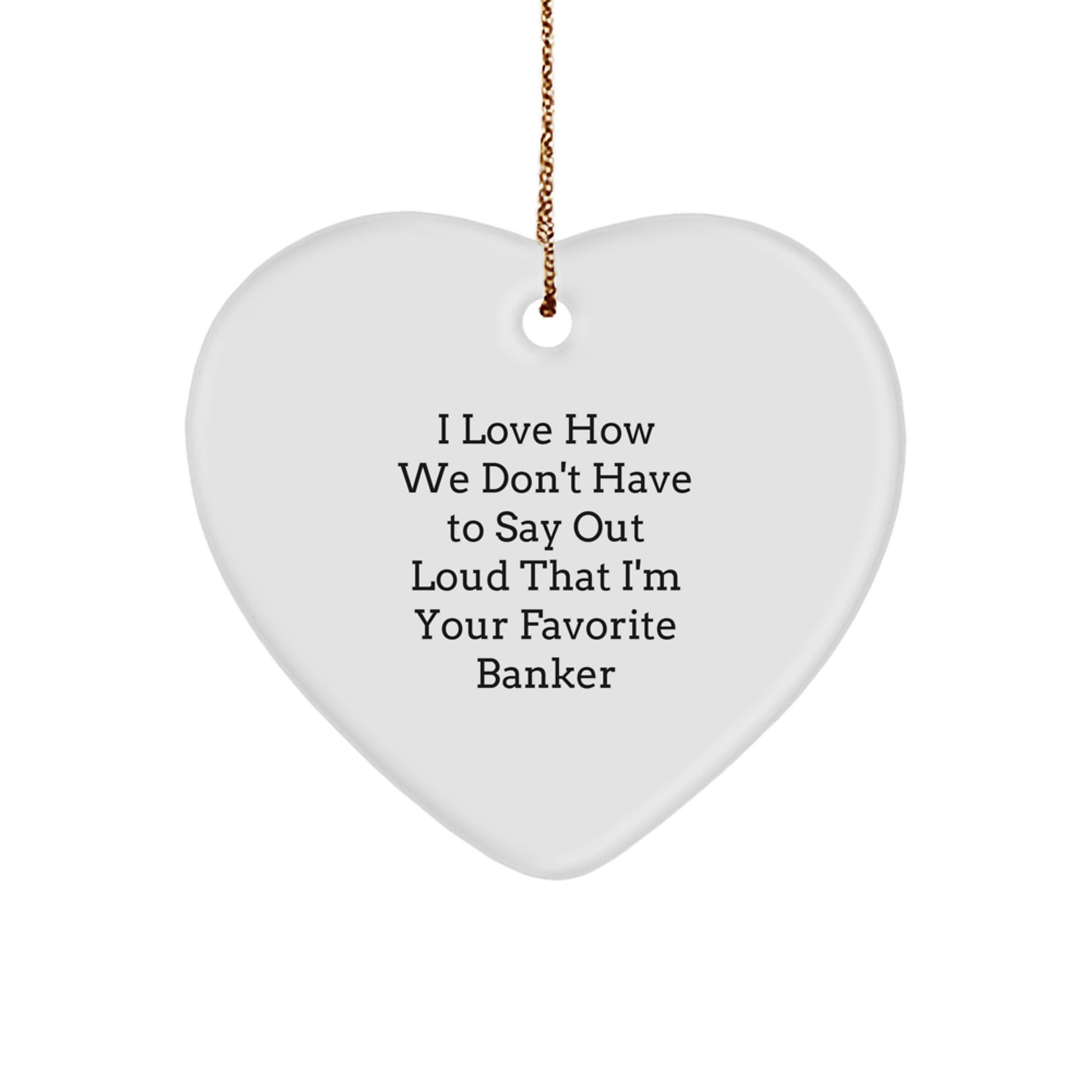 Funny Banker Gifts for Colleagues - Favorite Banker Heart Ornament, Christmas Unique Gifts from Friends for Favorite Banker - Image 1