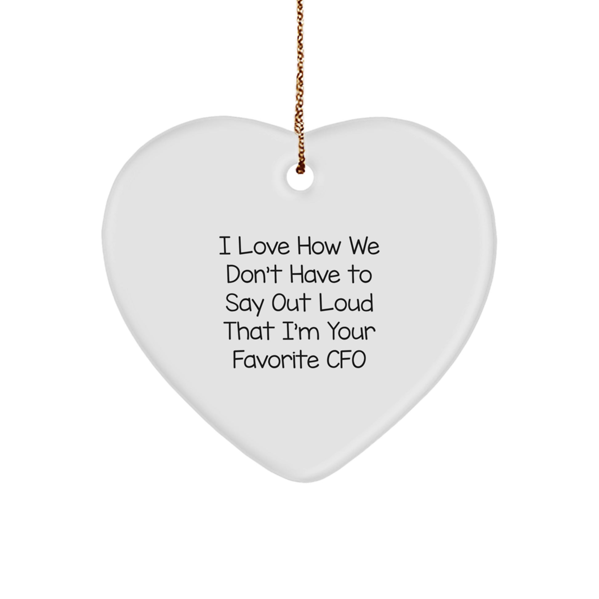 CFO Gifts from Friends to Favorite CFO Heart Ornament with Funny Quote, A Unique Christmas Unique Gift for CFO, Men, or Women - Image 1