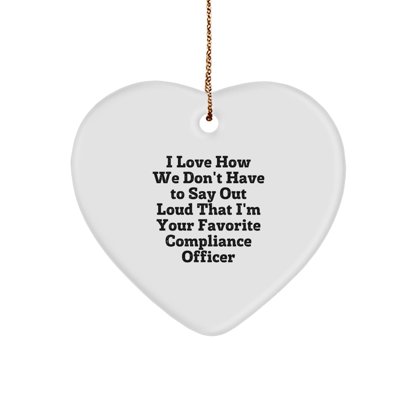 Compliance Officer Heart Ornament Gifts from Friends and Family for Christmas Unique Ideas Funny Quote - Image 1