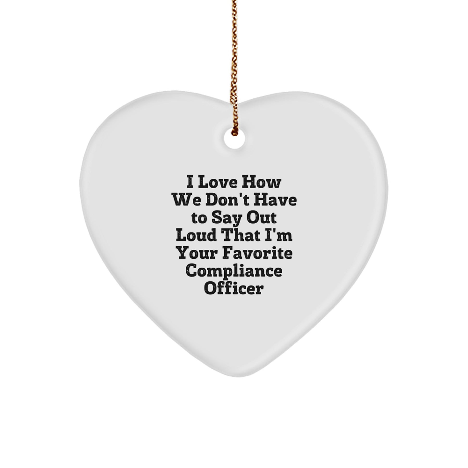 Compliance Officer Heart Ornament Gifts from Friends and Family for Christmas Unique Ideas Funny Quote - Image 1