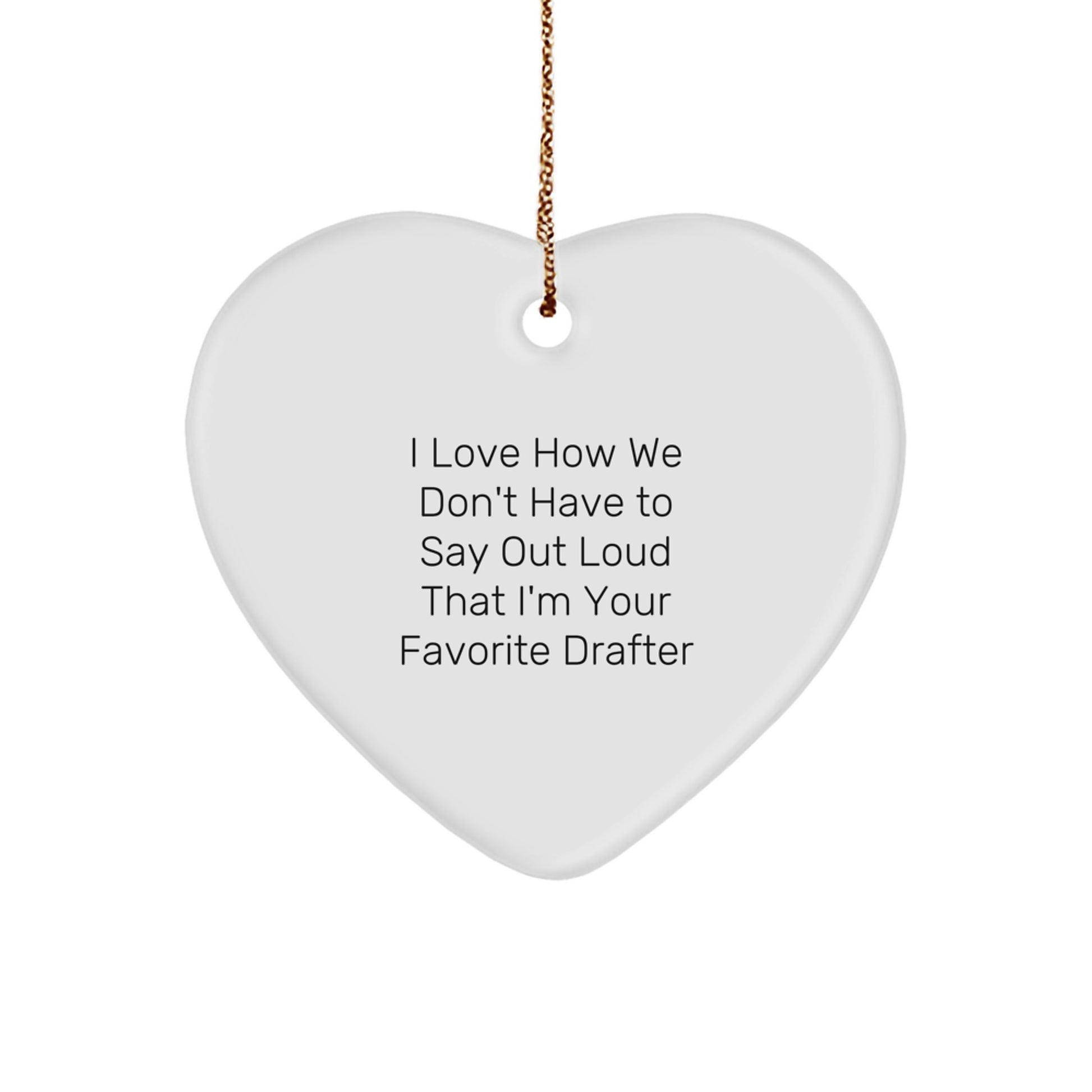 Funny Drafter Heart Ornament Gifts from Men to Favorite Drafter Friends for Christmas - Image 1
