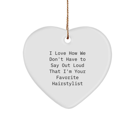 Hairstylist Gifts from Friends, Funny Heart Ornament for Hairstylist, Christmas Unique Gifts for Hairstylist, I Love How - Image 1