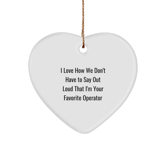Funny Operator Gifts for Him Christmas Unique Heart Ornament from Friends and Family - Image 1