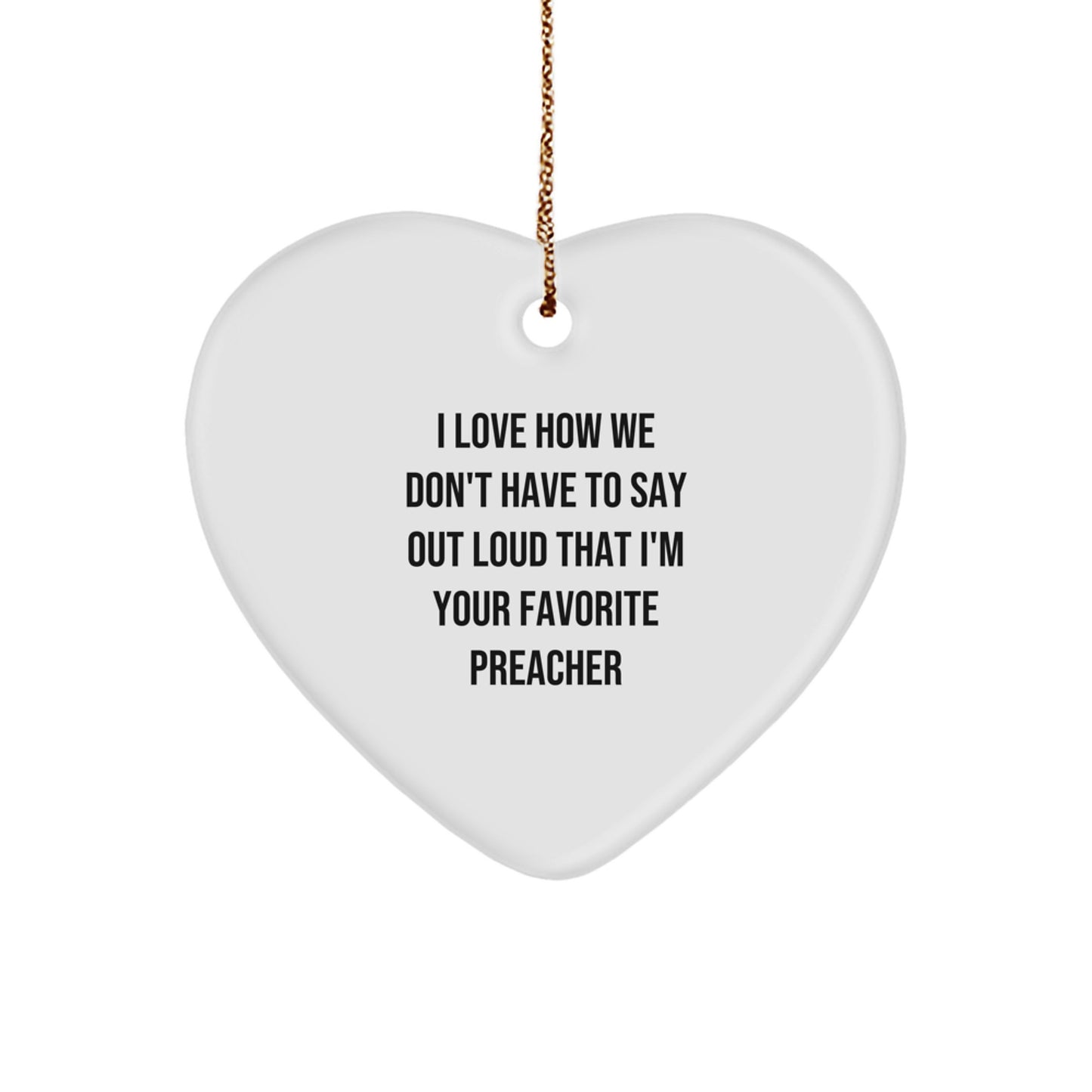 Preacher's Favorite Heart Ornament, I Love How We Don't Have To Say Out Loud, Gifts for Preachers from Friends, Christmas Unique - Image 1