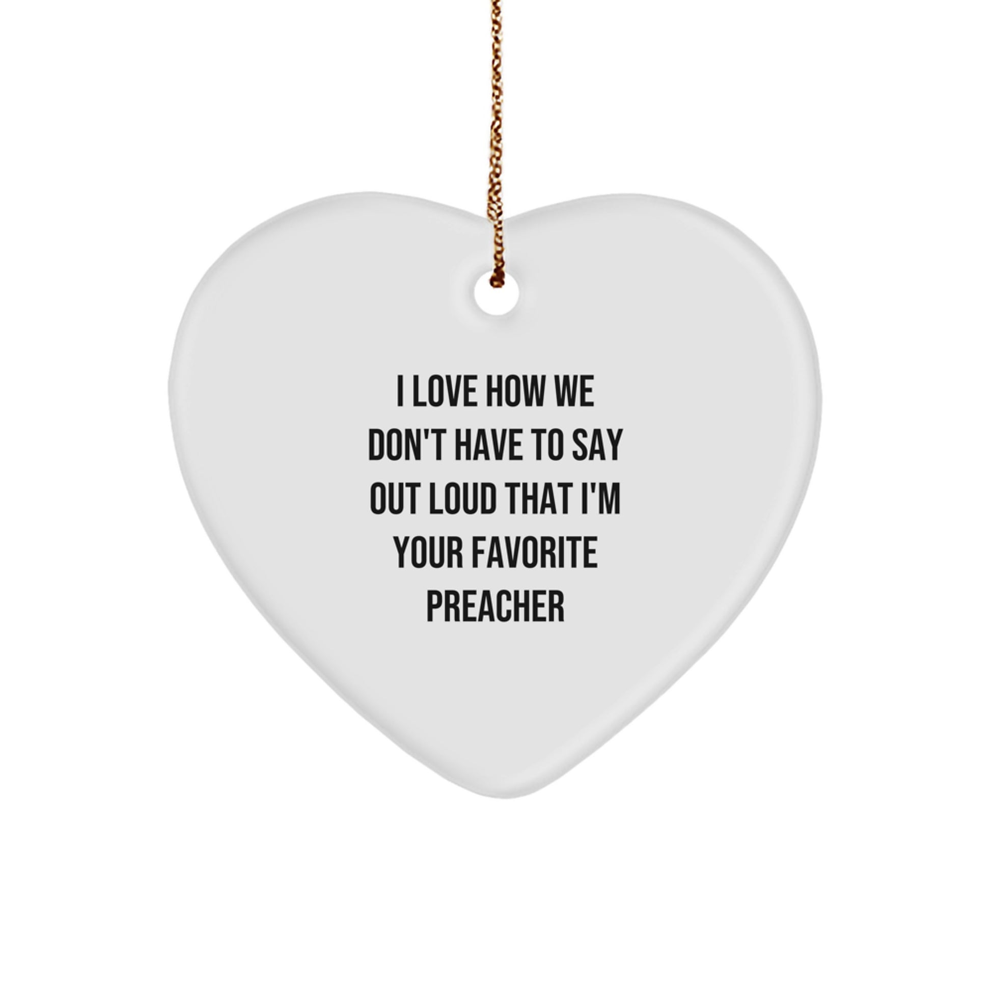 Preacher's Favorite Heart Ornament, I Love How We Don't Have To Say Out Loud, Gifts for Preachers from Friends, Christmas Unique - Image 1