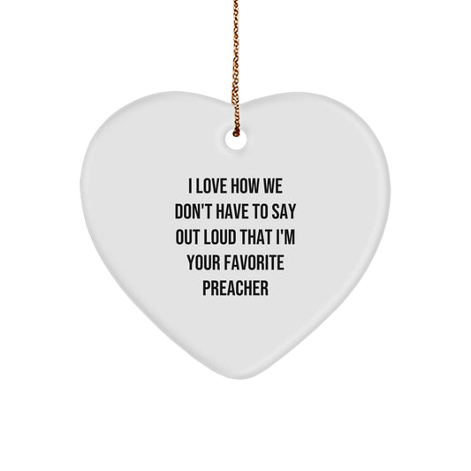 Preacher's Favorite Heart Ornament, I Love How We Don't Have To Say Out Loud, Gifts for Preachers from Friends, Christmas Unique - Image 1
