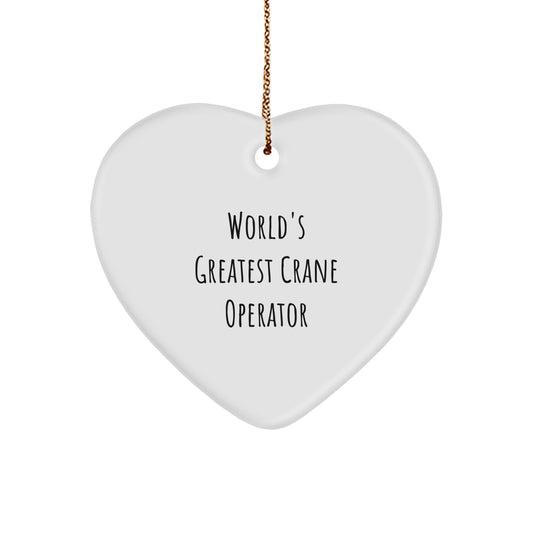 World's Greatest Crane Operator Funny Heart Ornament Gifts for Men from Friends, Unique Christmas Unique Gifts for Crane Operator Enthusiast - Image 1