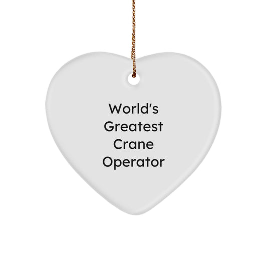 World's Greatest Crane Operator Heart Ornament Gifts from Men to Crane Operator Friends for Christmas Unique Gifts - Image 1