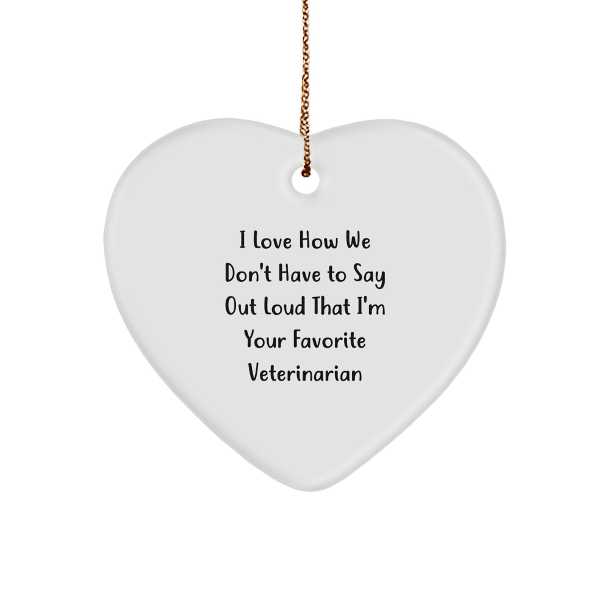 Veterinarian Heart Ornament, Funny Quote - Gifts from Men to Favorite Veterinarian, Christmas Unique Gifts for Veterinarian, Heart Shaped Ornament for Home Decor - Image 1