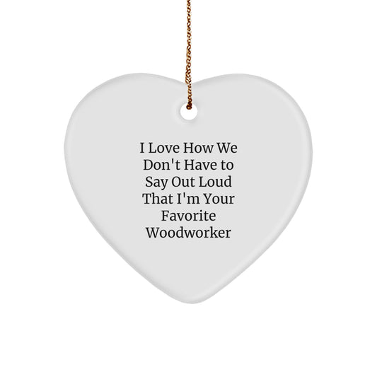 Woodworker Gifts from Friends, Funny Heart Ornament for Woodworkers, Christmas Unique Gifts - Image 1