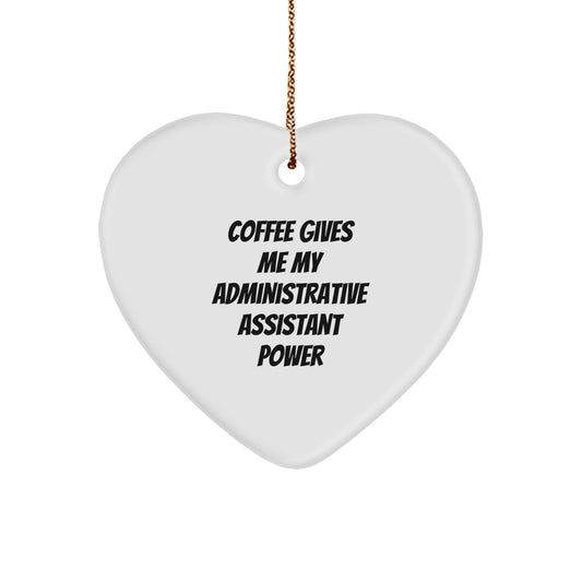 Funny Administrative Assistant Gifts from Friends, Heart Ornament for Women, 'Coffee Gives Me My Administrative Assistant Power', Christmas Unique Gifts for Her - Image 1