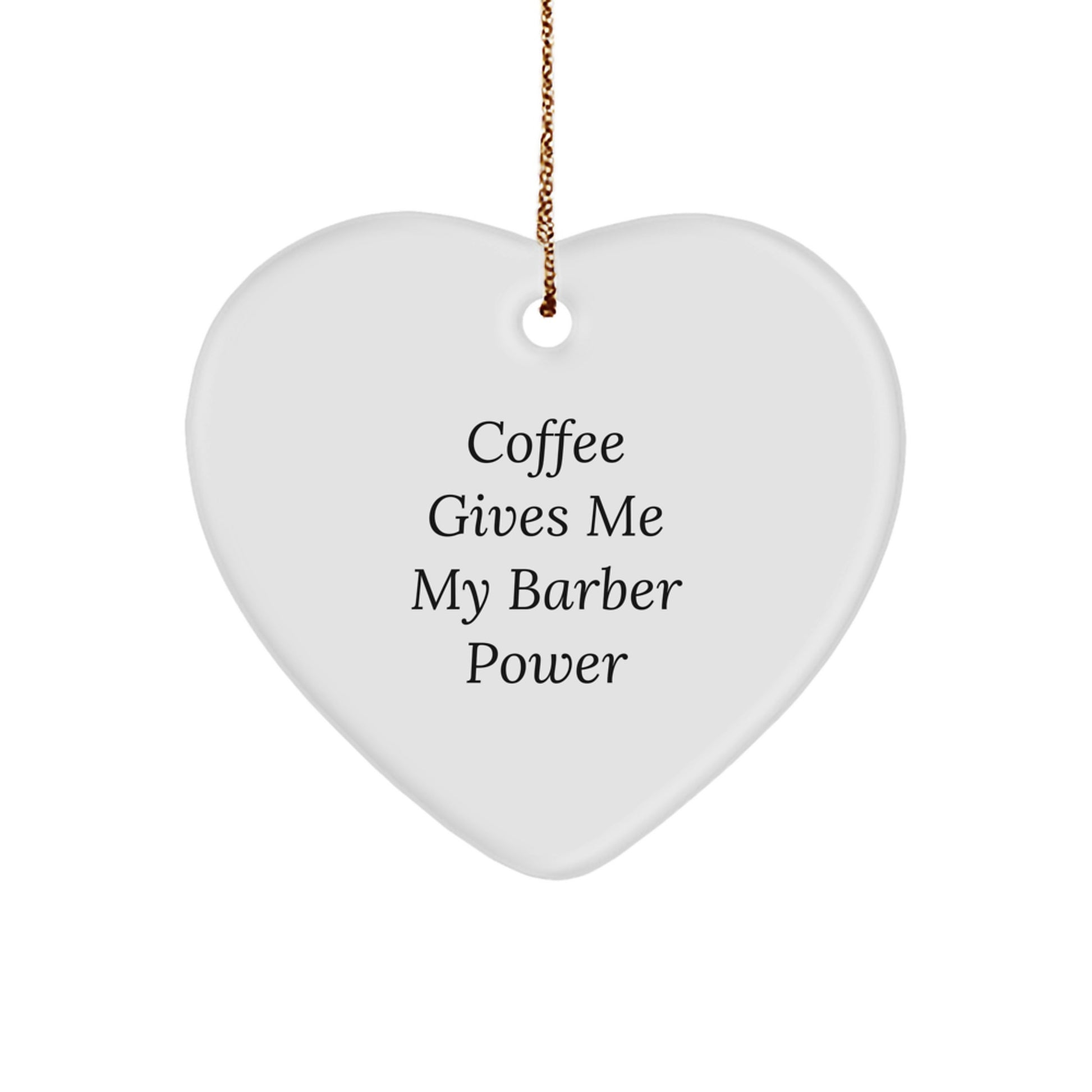 Barber Gifts from Friends - Heart Ornament with 'Coffee Gives Me My Barber Power' - Christmas Unique - Image 1
