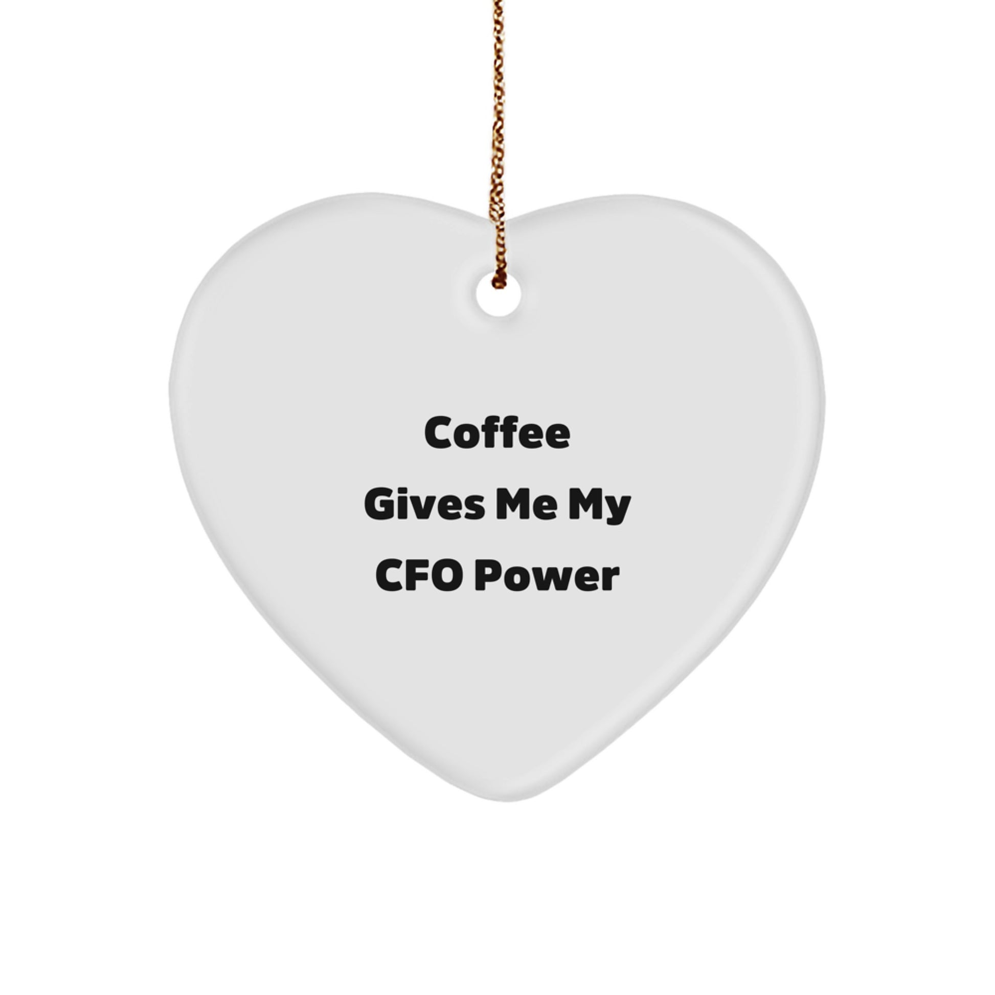 Funny CFO Gifts from Men to Women - Heart Ornament with 'Coffee Gives Me My CFO Power' Quote - Christmas Unique Gifts for CFO, Friends, Family - Image 1