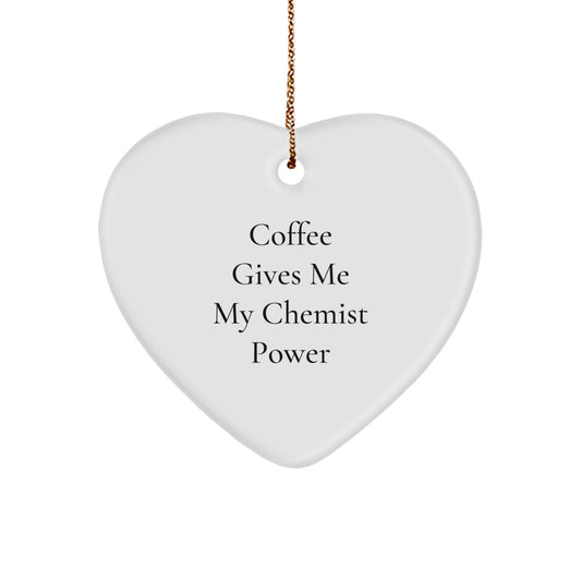 Chemist Gifts from - Funny Heart Ornament for Christmas - 'Coffee Gives Me My Chemist Power' Quote, Gifts for Chemists, Friends, Family, Coworkers - Image 1