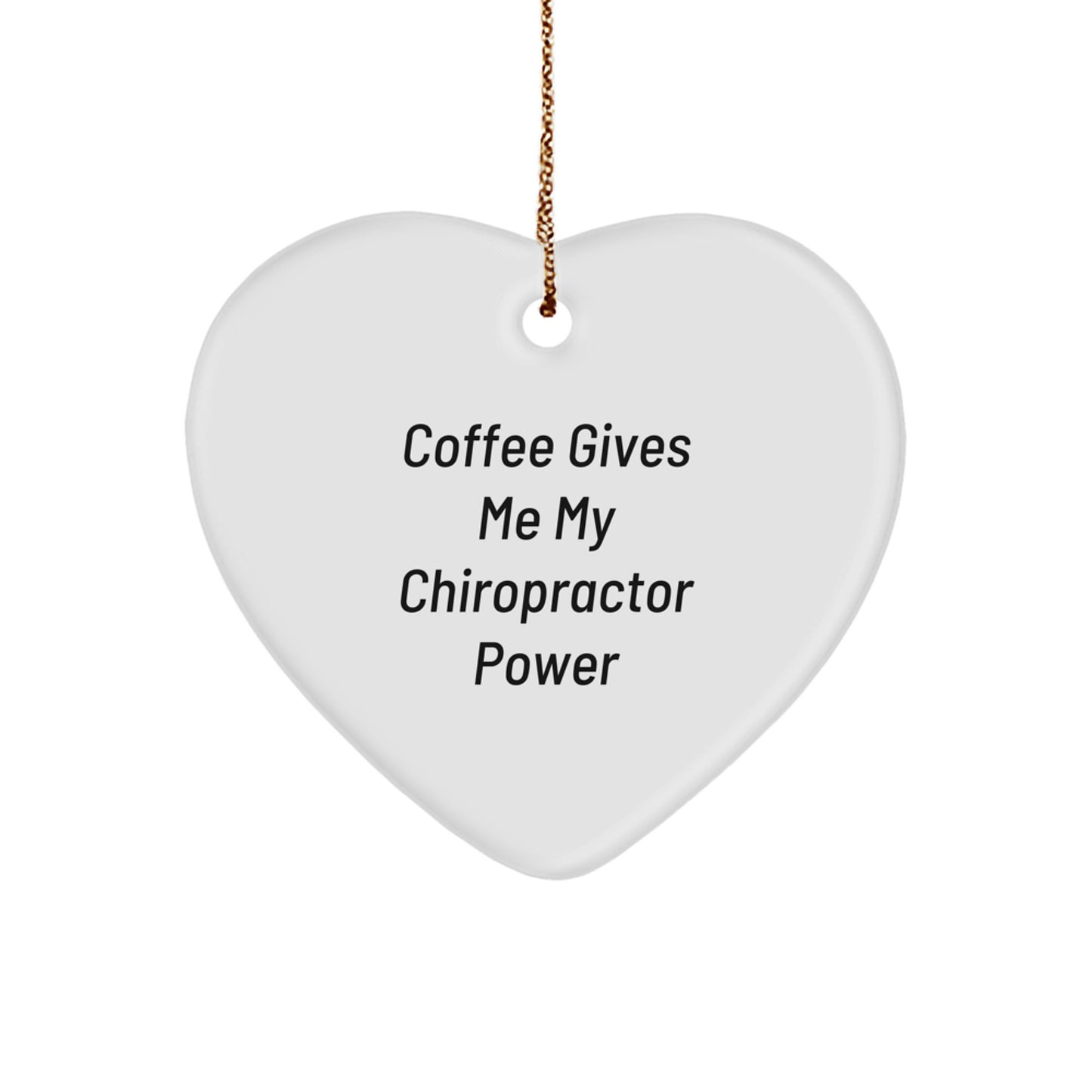 Funny Chiropractor Gifts for Men, Women, and Chiropractor Friends - Heart Ornament with 'Coffee Gives Me My Chiropractor Power' Quote, Christmas Unique Gifts - Image 1