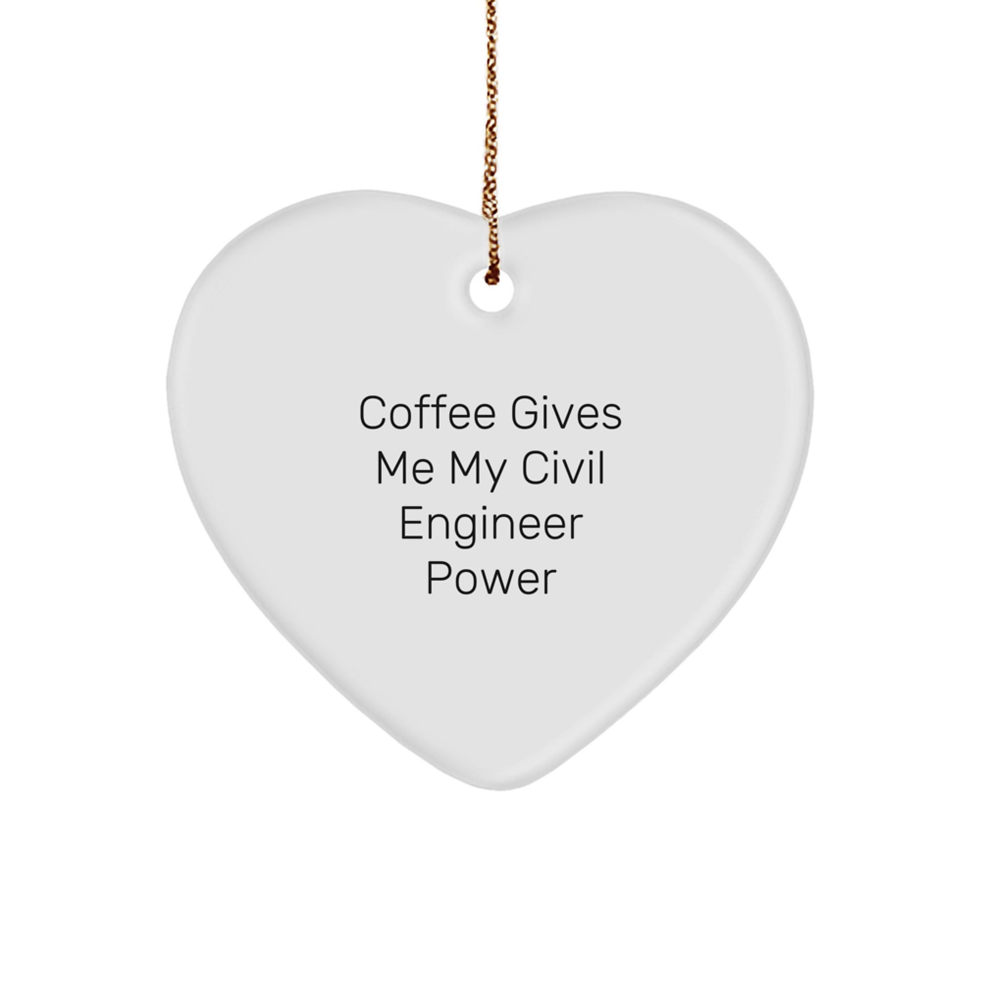 Civil Engineer Gifts, Funny Quote, Heart Ornament, White, Christmas Unique Gifts from Family to Civil Engineer - Image 1