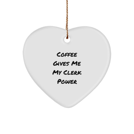 Funny Clerk Gifts, Coffee Gives Me My Clerk Power Heart Ornament, Christmas Unique Gifts from Friends to Clerk - Image 1