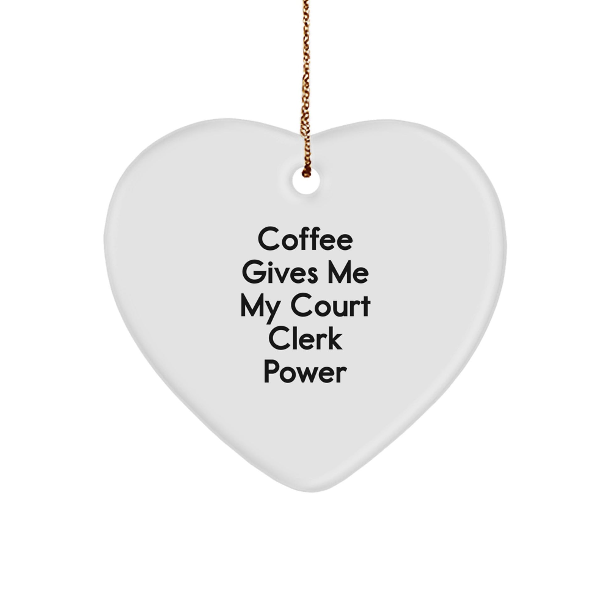 Funny Court Clerk Gifts - Coffee Gives Me My Power Heart Ornament for Christmas - Image 1
