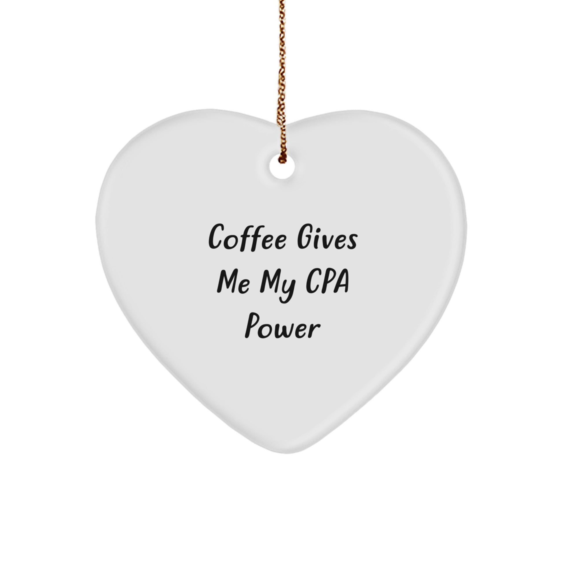 Funny CPA Gifts - 'Coffee Gives Me My CPA Power' Heart Ornament, Ideal Gifts from Friends for Christmas - Image 1