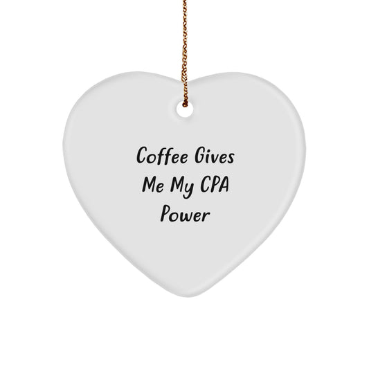 Funny CPA Gifts - 'Coffee Gives Me My CPA Power' Heart Ornament, Ideal Gifts from Friends for Christmas - Image 1