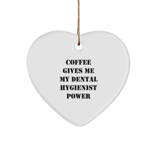 Dental Hygienist Gifts for Christmas - 'Coffee Gives Me My Power' Heart Ornament from Friends, Coworkers, or Family - Image 1