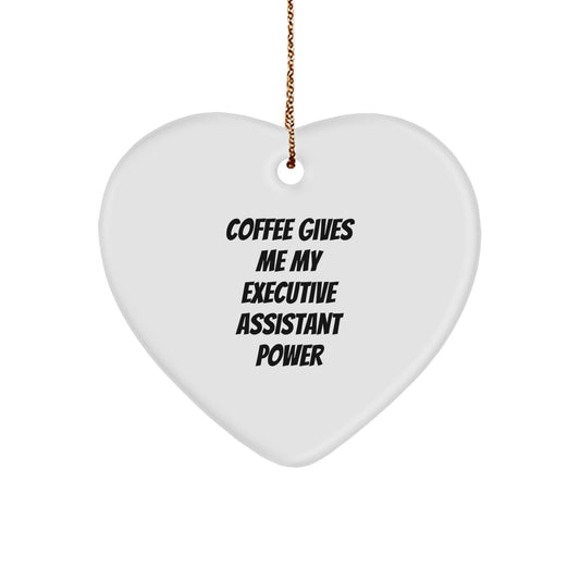 Funny Executive Assistant Gifts from Friends - 'Coffee Gives Me My Executive Assistant Power' Heart Ornament for Christmas - Image 1