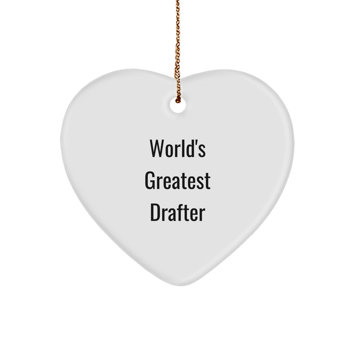 Gifts from the World's Greatest Drafter, Funny Heart Ornament for Drafter Friends and Family, Christmas Unique Gifts for Drafter Enthusiasts - Image 1
