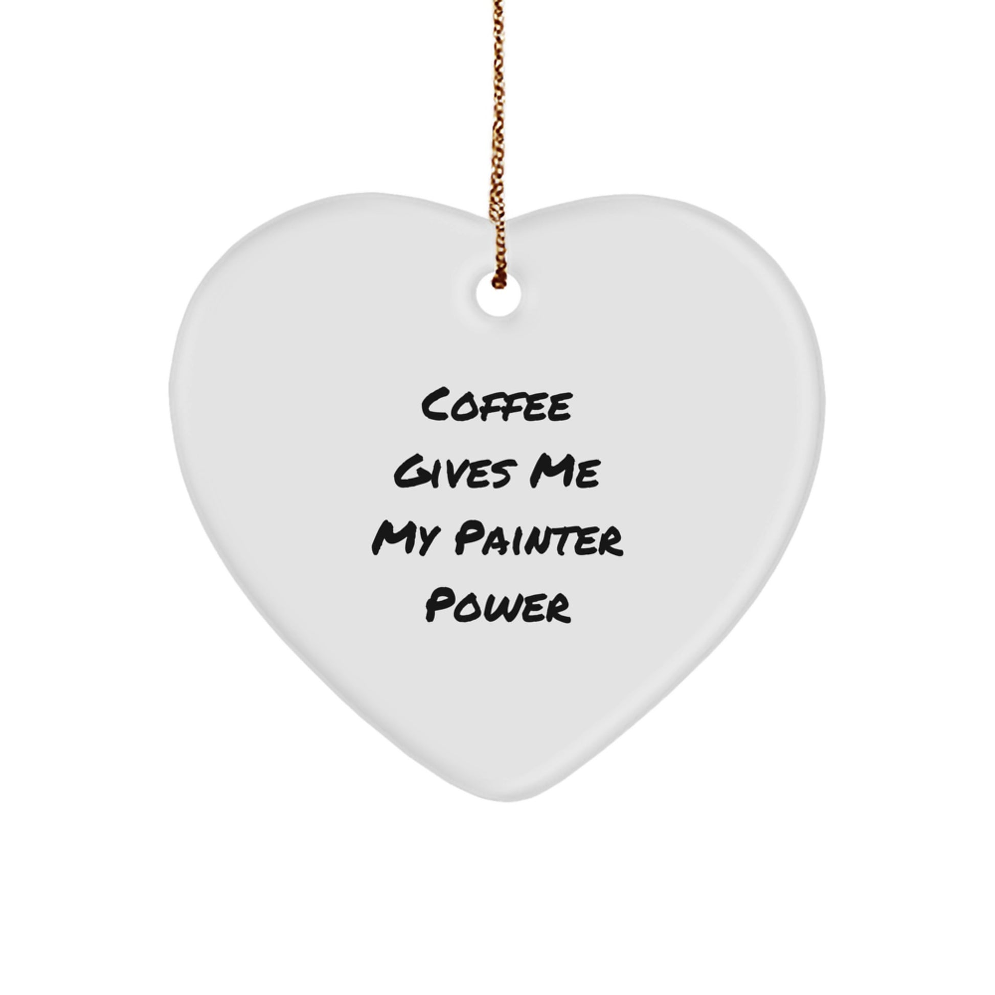 Painter's Coffee Fuel Heart Ornament, Gifts from Friends, Christmas Unique Gifts for Painter - Image 1