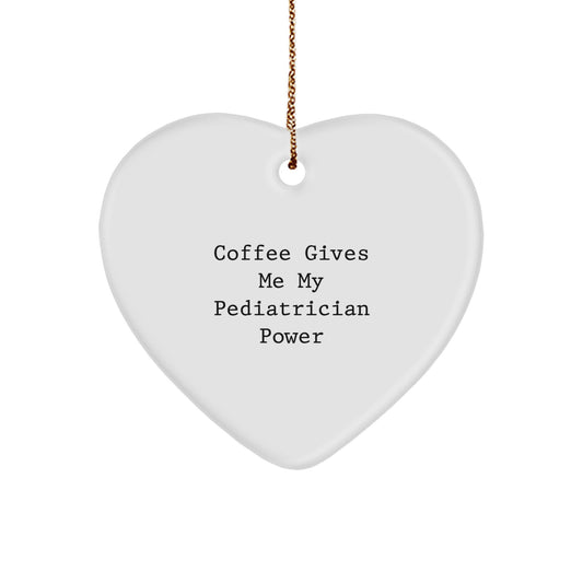 Funny Pediatrician Gifts Christmas Heart Ornament with 'Coffee Gives Me My Pediatrician Power' Quote Gifts for Pediatrician from Family - Image 1